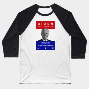 Biden For President - A Return To Science and Reason Baseball T-Shirt